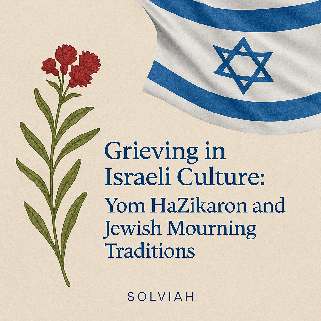 Grieving in Israeli Culture: Yom HaZikaron and Jewish Mourning&nbsp;Traditions