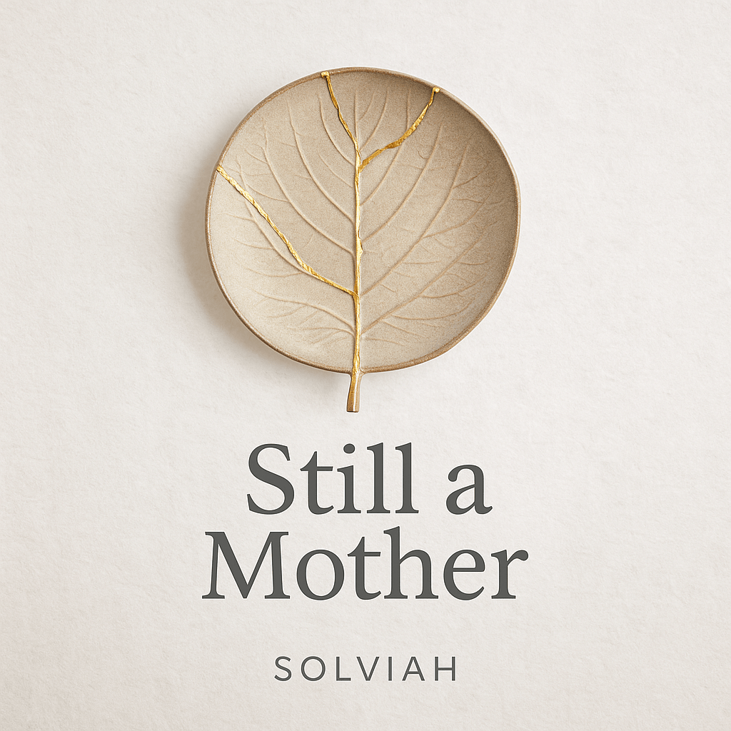Still a Mother: For the Ones Missing a Child on Mother’s&nbsp;Day